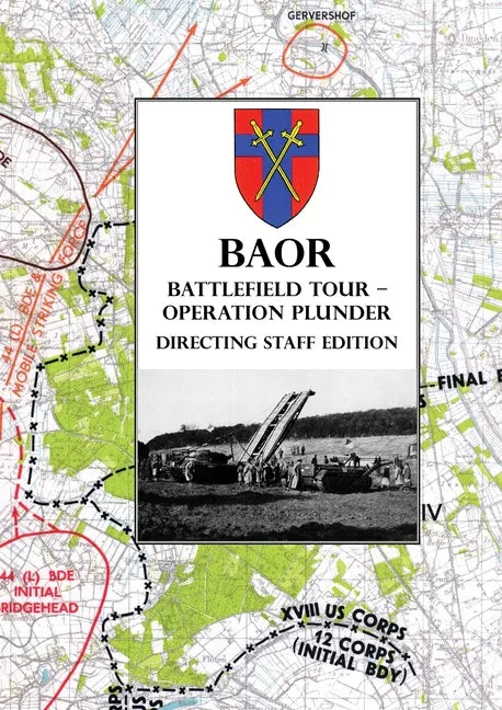 BAOR BATTLEFIELD TOUR - OPERATION PLUNDER - Directing Staff Edition - Paperback