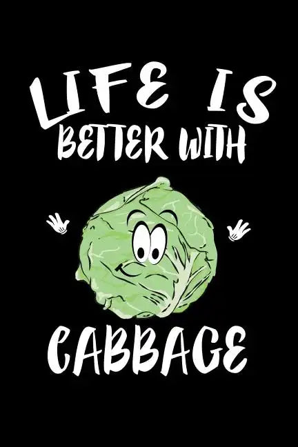 Life Is Better With Cabbage: Animal Nature Collection - Paperback