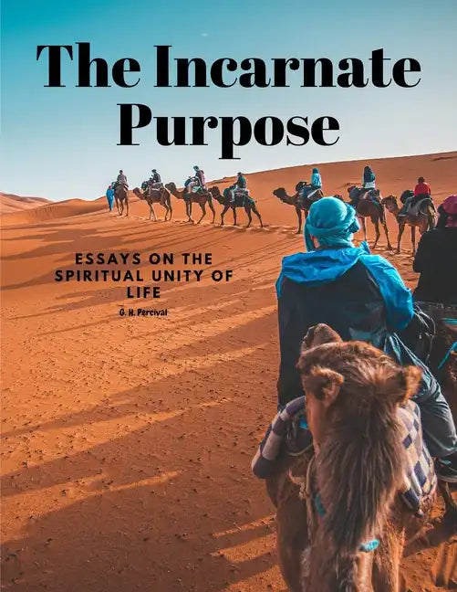 The Incarnate Purpose - Essays on the Spiritual Unity of Life - Paperback