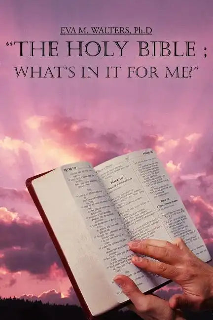 "The Holy Bible; What's in It for Me?" - Paperback