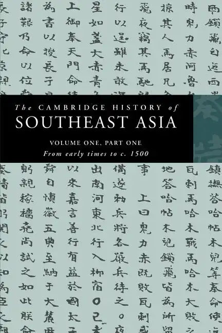 The Cambridge History of Southeast Asia: Volume 1, Part 1, from Early Times to C.1500 - Paperback