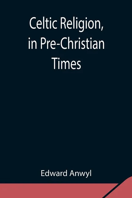Celtic Religion, in Pre-Christian Times - Paperback