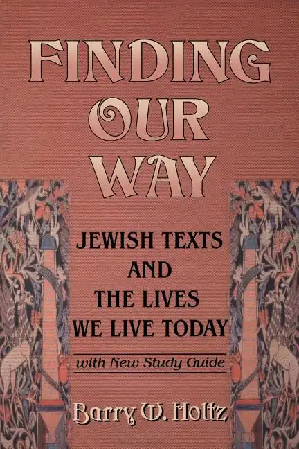 Finding Our Way: Jewish Texts and the Lives We Lead Today - Paperback