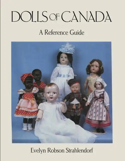 Dolls of Canada: A Reference Guide - Paperback