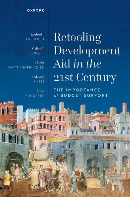 Retooling Development Aid in the 21st Century: The Importance of Budget Support - Hardcover