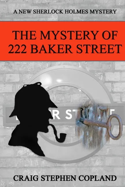 The Mystery of 222 Baker Street: A New Sherlock Holmes Mystery - Paperback