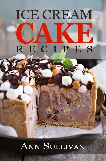 Ice Cream Cake Recipes - Paperback