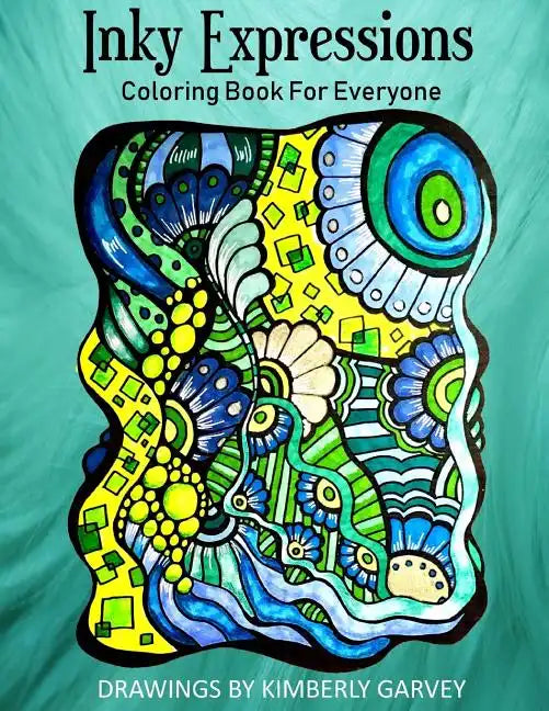 Inky Expressions: A Coloring Book For Everyone - Paperback