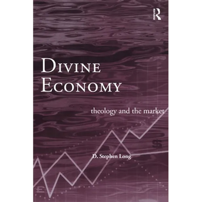 Divine Economy: Theology and the Market - Paperback