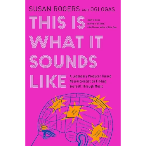 This Is What It Sounds Like: A Legendary Producer Turned Neuroscientist on Finding Yourself Through Music - Paperback