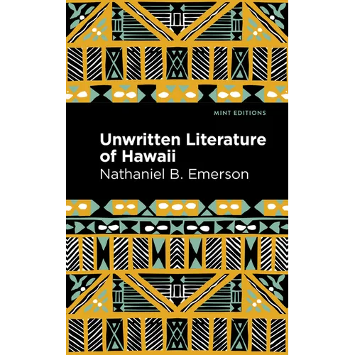 Unwritten Literature of Hawaii: The Sacred Songs of the Hula - Paperback