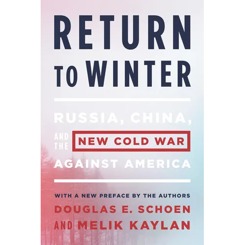 Return to Winter: Russia, China, and the New Cold War Against America - Paperback