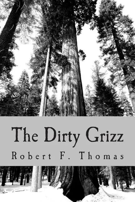 The Dirty Grizz: A murder mystery in the wilds of northwest Montana - Paperback
