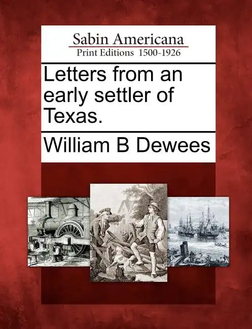 Letters from an Early Settler of Texas. - Paperback