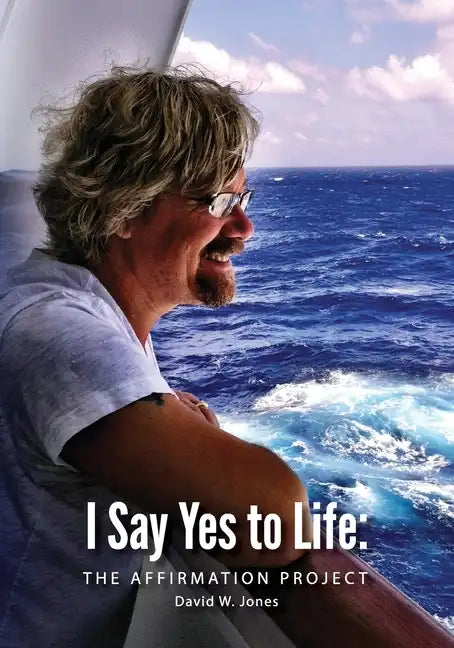 I Say Yes to Life: The Affirmation Project - Paperback