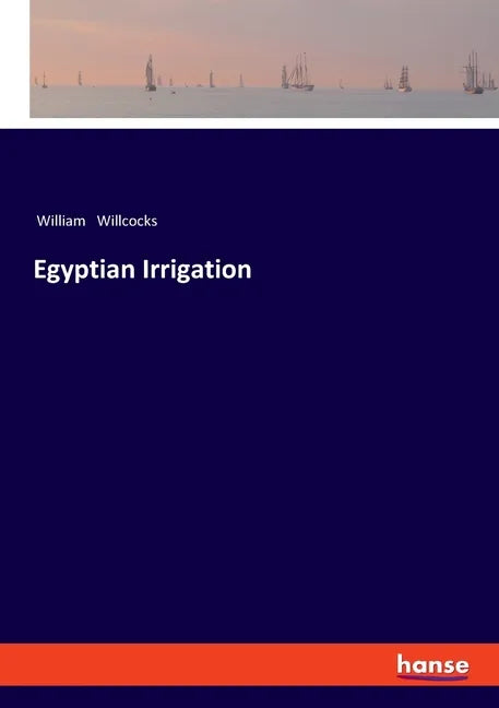Egyptian Irrigation - Paperback