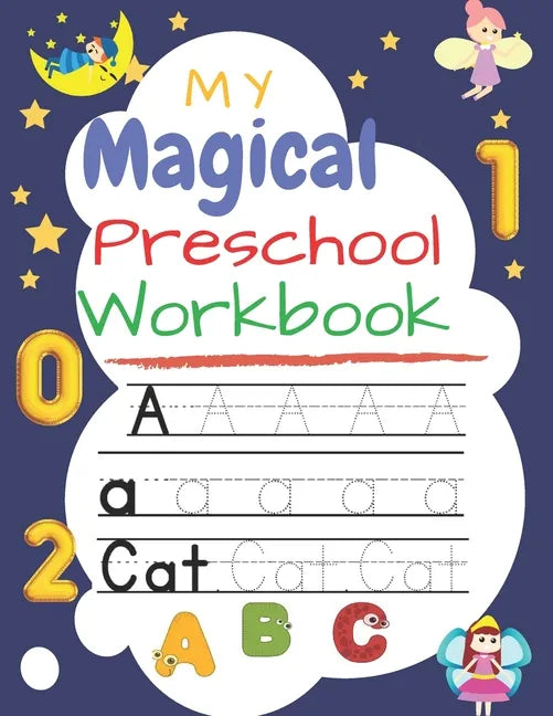 My Magical Preschool Workbook: Handwriting Practice, Tracing Letters & Numbers and coloring workbook for Preschool, Kindergarten, and Kids Ages 3-5 s - Paperback