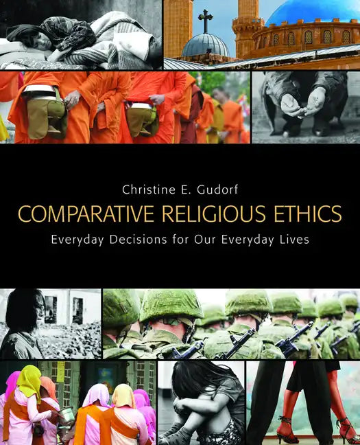 Comparative Religious Ethics: Everyday Decisions for Our Everyday Lives - Paperback