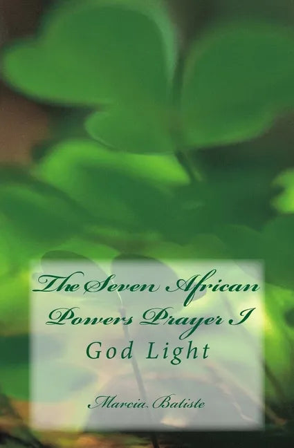 The Seven African Powers Prayer I: God Light - Paperback