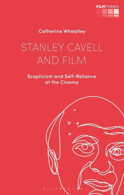 Stanley Cavell and Film: Scepticism and Self-Reliance at the Cinema - Paperback