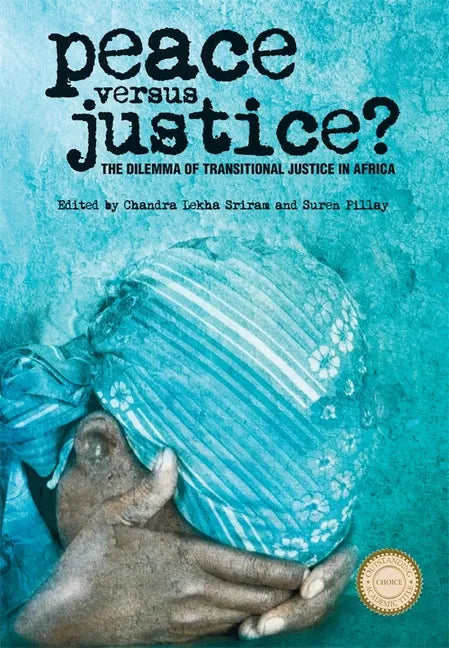 Peace Versus Justice?: The Dilemmas of Transitional Justice in Africa - Paperback