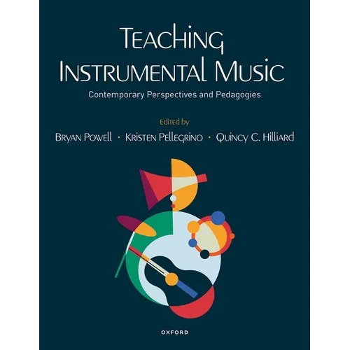 Teaching Instrumental Music: Contemporary Perspectives and Pedagogies - Paperback