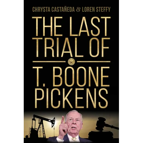The Last Trial of T. Boone Pickens - Hardcover