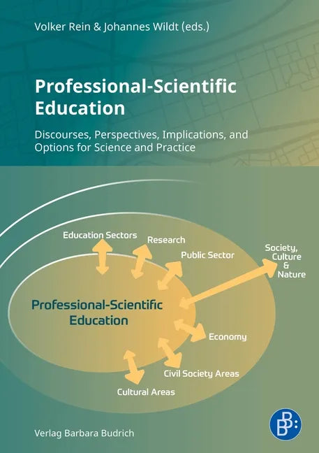Professional-Scientific Education: Discourses, Perspectives, Implications, and Options for Science and Practice - Paperback