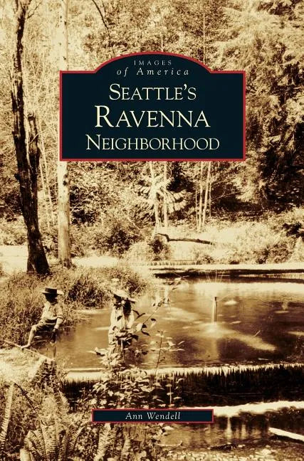 Seattle's Ravenna Neighborhood - Hardcover