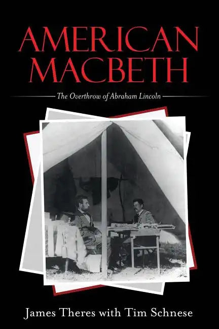 American Macbeth: The Overthrow of Abraham Lincoln - Paperback