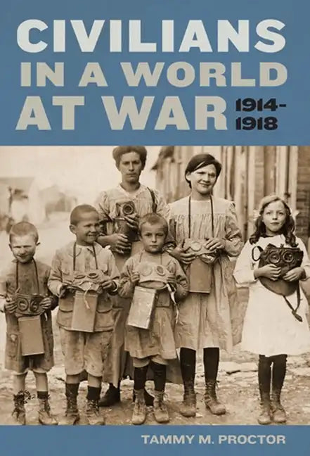 Civilians in a World at War, 1914-1918 - Hardcover