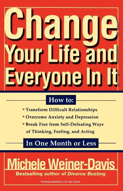 Change Your Life and Everyone in It: How To: - Paperback