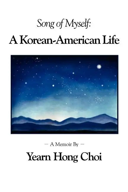 Song of Myself: A Korean-American Life - Paperback