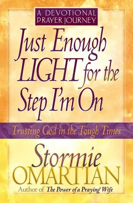 Just Enough Light for the Step I'm On--A Devotional Prayer Journey - Paperback