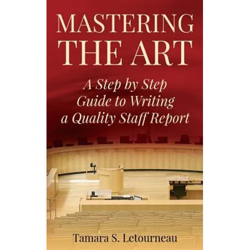 Mastering the Art: A Step-by-Step Guide to Writing a Quality Staff Report - Paperback
