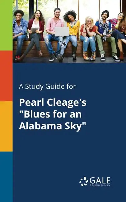A Study Guide for Pearl Cleage's "Blues for an Alabama Sky" - Paperback