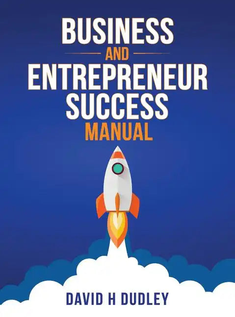 Business and Entrepreneur Success Manual - Hardcover