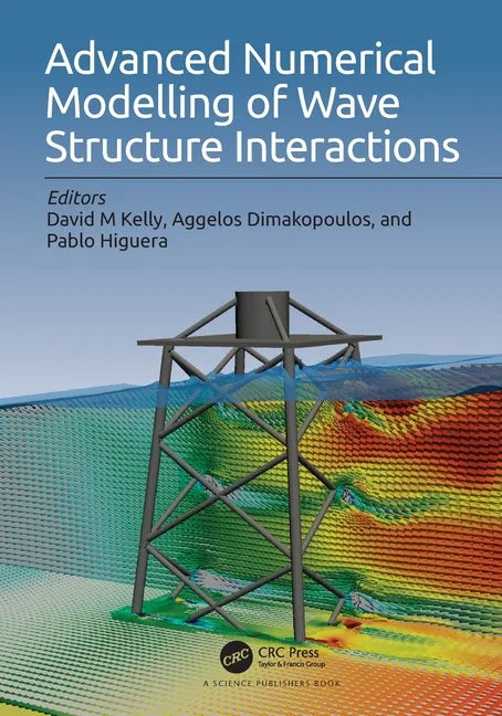 Advanced Numerical Modelling of Wave Structure Interaction - Paperback