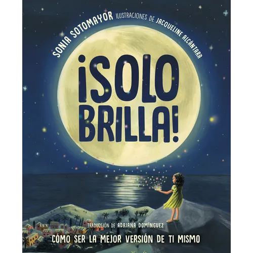 ¡Solo Brilla! Cómo Ser La Mejor Versión de Ti Mismo (Just Shine! How to Be a Better You Spanish Edition) - Hardcover