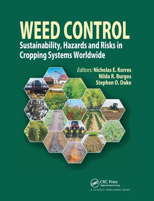 Weed Control: Sustainability, Hazards, and Risks in Cropping Systems Worldwide - Paperback