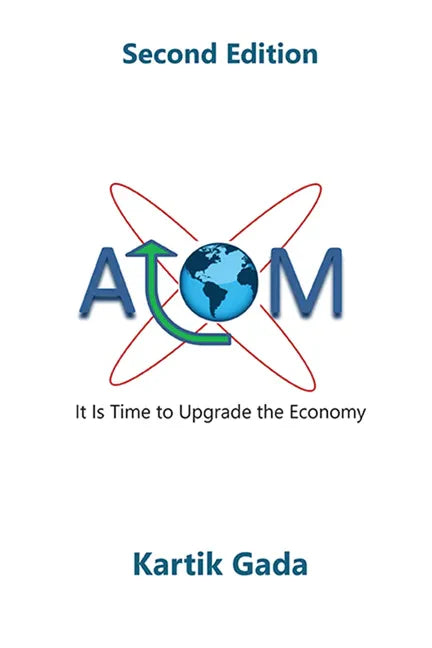 ATOM, Second Edition: It Is Time to Upgrade the Economy - Paperback