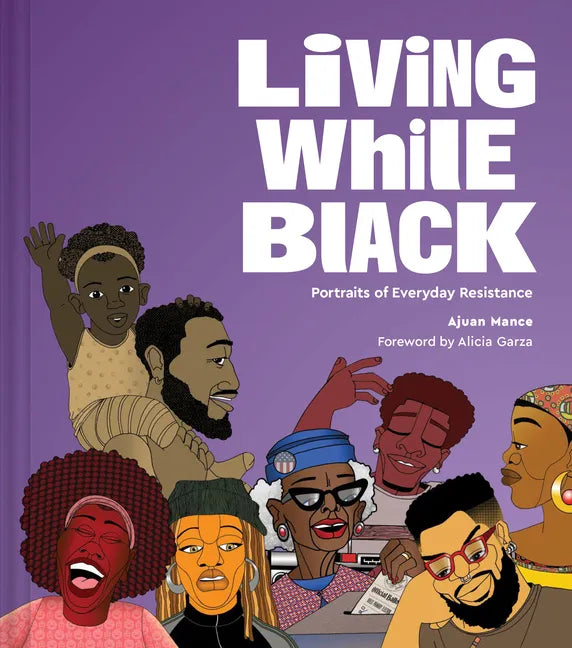 Living While Black: Portraits of Everyday Resistance - Hardcover