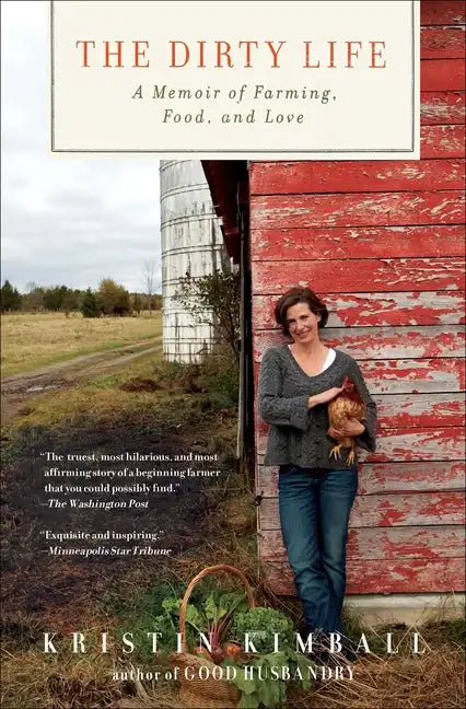 The Dirty Life: A Memoir of Farming, Food, and Love - Paperback