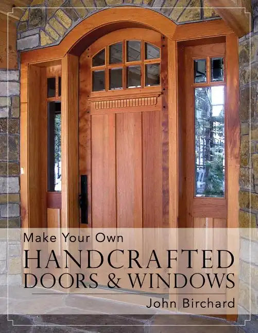 Make Your Own Handcrafted Doors & Windows - Paperback
