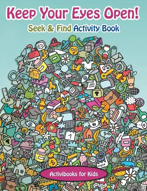 Keep Your Eyes Open! Seek & Find Activity Book - Paperback