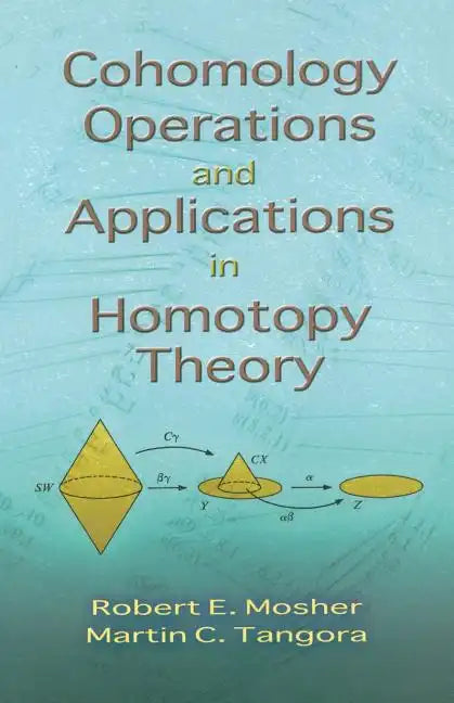 Cohomology Operations and Applications in Homotopy Theory - Paperback