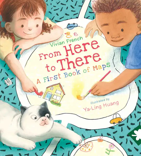 From Here to There: A First Book of Maps - Hardcover