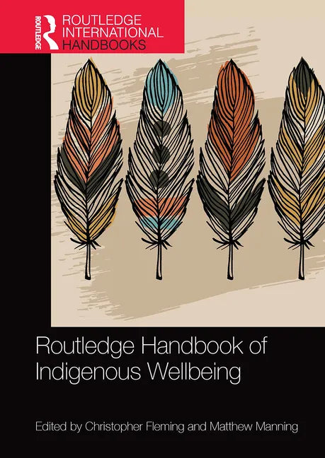 Routledge Handbook of Indigenous Wellbeing - Paperback