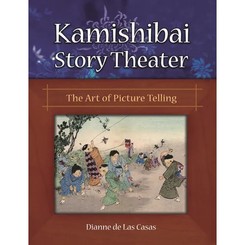 Kamishibai Story Theater: The Art of Picture Telling - Paperback