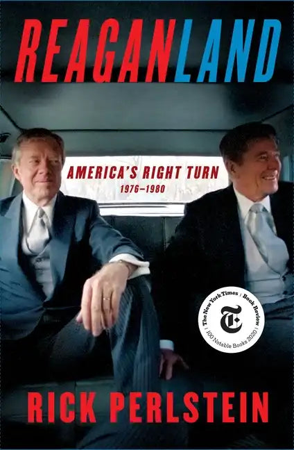 Reaganland: America's Right Turn 1976-1980 - Hardcover